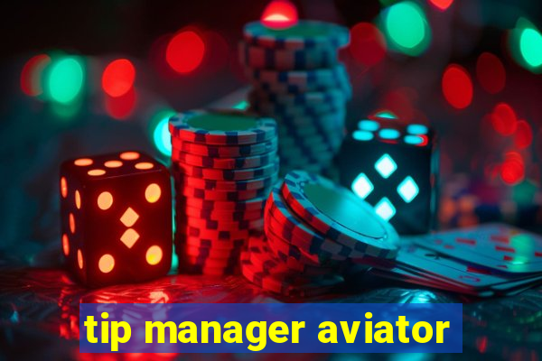 tip manager aviator